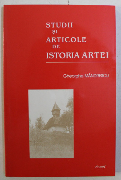 STUDII SI ARTICOLE DE ISTORIA ARTEI de GH. MANDRESCU , 2003