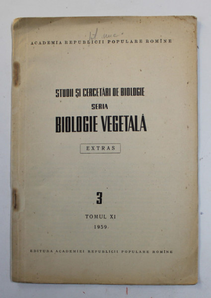 STUDII SI CERCETARI DE BIOLOGIE - SERIA BIOLOGIE VEGETALA - EXTRAS , NR. 3 , TOMUL XI , 1959