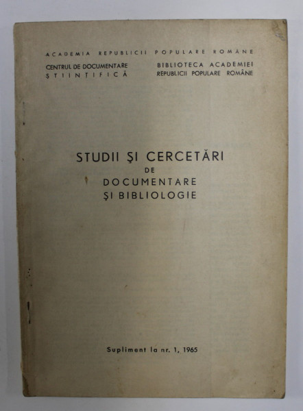 STUDII SI CERCETARI DE DOCUMENTARE SI BIBLIOLOGIE , SUPLIMENT LA NR. 1 , 1965