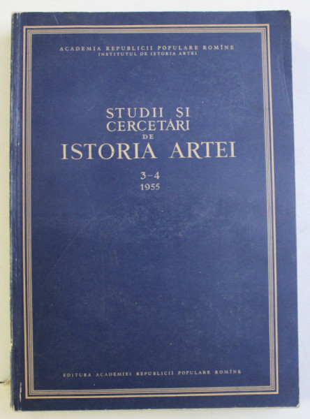 STUDII SI CERCETARI DE ISTORIA ARTEI , ANUL II 3-4 , IULIE-DECEMBRIE , 1955
