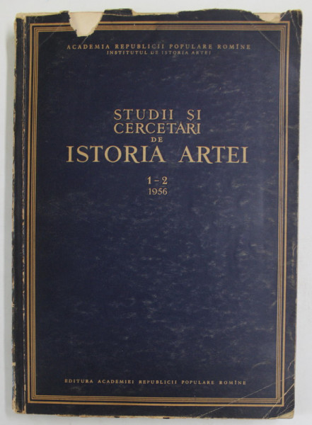 STUDII SI CERCETARI DE ISTORIA ARTEI , ANUL III 1-2 , IANUARIE-IUNIE , 1956 * DEFECT COPERTA