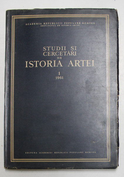 STUDII SI CERCETARI DE ISTORIA ARTEI , ANUL VIII , VOLUMUL I , 1961