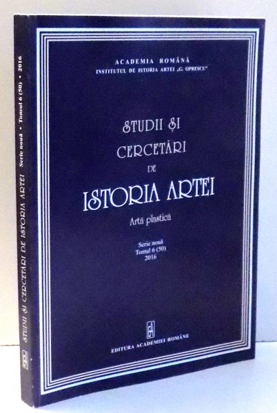 STUDII SI CERCETARI DE ISTORIA ARTEI de ANA BOROS , 2016