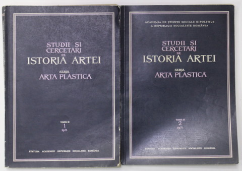 STUDII SI CERCETARI DE ISTORIA ARTEI , SERIA ARTA PLASTICA , TOMUL 18  - VOLUMELE I - II , 1971