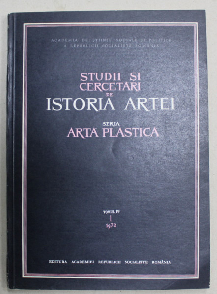 STUDII SI CERCETARI DE ISTORIA ARTEI , SERIA ARTA PLASTICA , TOMUL 19 , NR. 1 , 1972