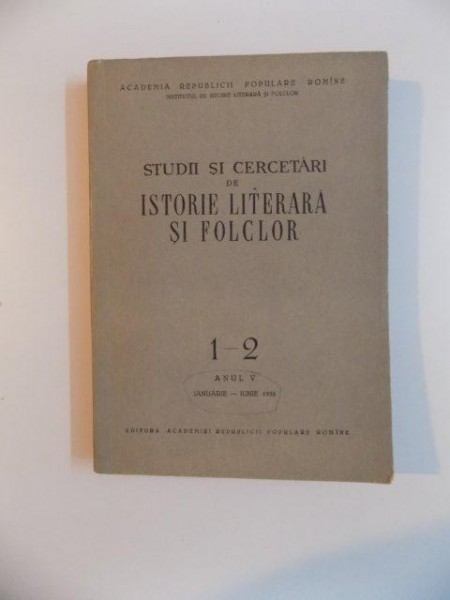 STUDII SI CERCETARI DE ISTORIE LITERARA SI FOLCLOR , ACADEMIA REPUBLICII POPULARE ROMANE , 1956