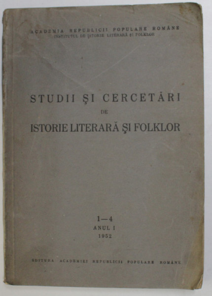 STUDII SI CERCETARI DE ISTORIE LITERARA SI FOLKLOR ANUL I 1952