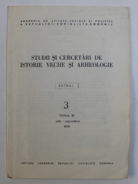 STUDII SI CERCETARI DE ISTORIE VECHE SI ARHEOLOGIE  , TOMUL 30 , IULIE - SEPTEMBRIE de MIHAI SIMION , 1979 , DEDICATIE*