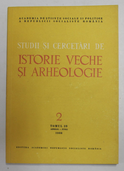 STUDII SI CERCETARI DE ISTORIE VECHE SI ARHEOLOGIE , TOMUL 39 , NUMARUL 2 , APRILIE - IUNIE,  , 1988
