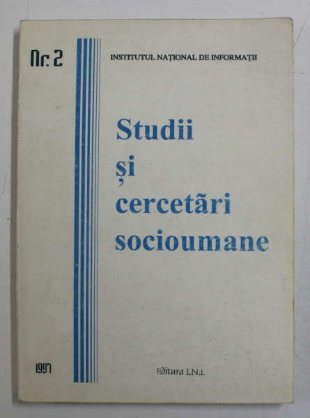 STUDII SI CERCETARI SOCIOUMANE , NR . 2 , INSTITUTUL NATIONAL DE CERCETARE , 1997