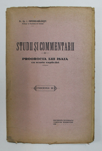 STUDII SI COMENTARII - PROOROCIA LUI ISAIA CU SCURTE EXPLICARI de Pr. Es. I. POPESCU - MALAESTI , 1926