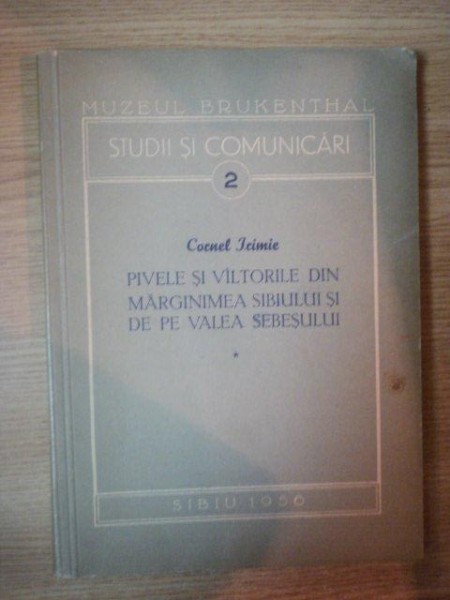 STUDII SI COMUNICARI 2 PIVELE SI VILTORILE DIN MARGINIMEA SIBIULUI SI DE PE VALEA SEBESULUI de CORNEL IRIMIE , 1956