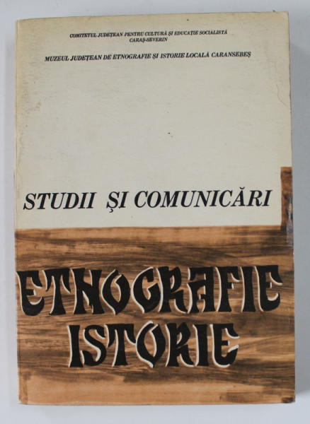 STUDII SI COMUNICARI ETNOGRAFIE - ISTORIE , MUZEUL JUDETEAN DE ETNOGRAFIE SI ISTORIE LOCALA CARANSEBES , 1975