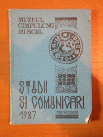 STUDII SI COMUNICARI , MUZEUL CAMPULUNG MUSCEL , 1987
