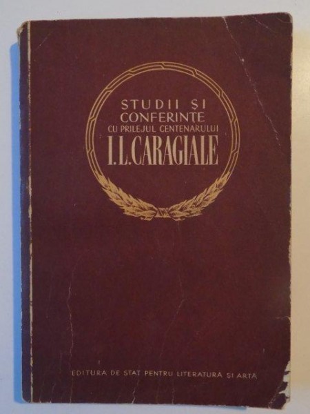 STUDII SI CONFERINTE CU PRILEJUL CENTENARULUI I.L. CARAGIALE 1952