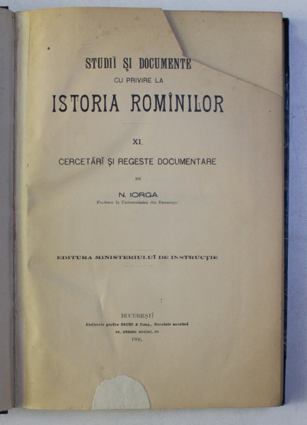 STUDII SI DOCUMENTE CU PRIVIRE LA ISTORIA ROMANILOR de N . IORGA , VOLUMUL XI - CERCETARI SI REGESTE DOCUMENTARE, 1906