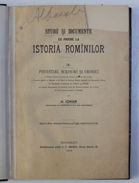 STUDII SI DOCUMENTE CU PRIVIRE LA ISTORIA ROMANILOR  , VOL. IX POVESTIRI , SCRISORI SI CRONICI de N. IORGA , Bucuresti 1905