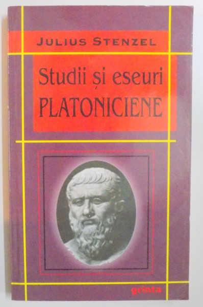 STUDII SI ESEURI PLATONICIENE de JULIUS STENZEL , 2006