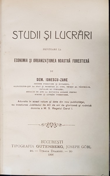 STUDII SI LUCRARI PRIVITOARE LA ECONOMIA SI ORGANIZATIUNEA NOASTRA FORESTIERA de DEM. IONESCU-ZANE - BUCURESTI, 1906