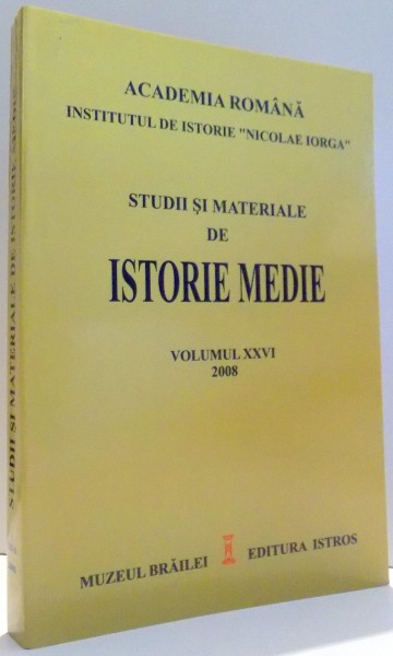 STUDII SI MATERIALE DE ISTORIE MEDIE de STEFAN ANDREESCU...TUDOS KINGA, VOL XXVI , 2008