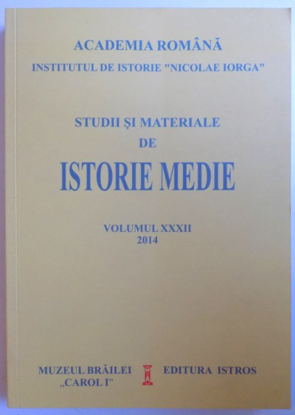 STUDII SI MATERIALE DE ISTORIE MEDIE VOL. XXXII , 2014