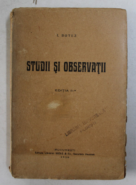 STUDII SI OBSERVATII , EDITIA A II - A de I. BOTEZ , 1920