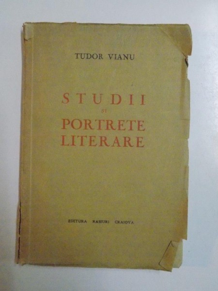 STUDII SI PORTRETE LITERARE de TUDOR VIANU,  CRAIOVA  1938, CONTINE DEDICATIA AUTORULUI
