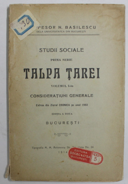 STUDII  SOCIALE , PRIMA SERIE : TALPA TARII , VOLUMUL I -iu de PROFESOR N. BASILESCU , 1914