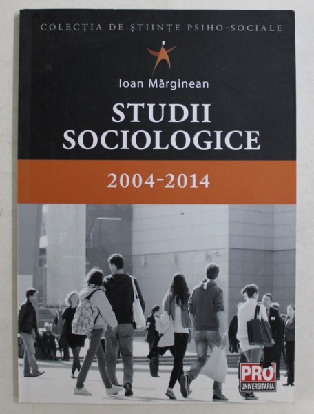 STUDII SOCIOLOGICE , 2004 - 2014 de IOAN MARGINEAN , 2015