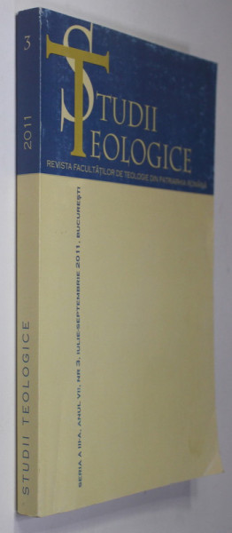 STUDII TEOLOGICE - REVISTA FACULTATILOR DE TEOLOGIE DIN PATRIARHIA ROMANA , ANUL VII , NR. 3 , IULIE - SEPTEMBRIE 2011