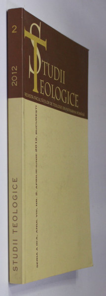 STUDII TEOLOGICE - REVISTA FACULTATILOR DE TEOLOGIE DIN PATRIARHIA ROMANA , ANUL VIII , NR. 2 , APRILIE - IUNIE ,  2012