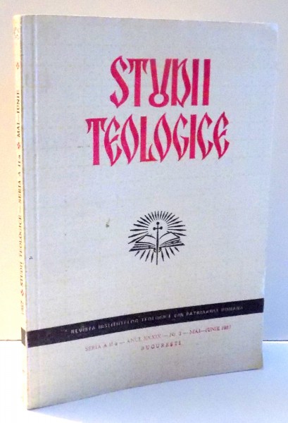 STUDII TEOLOGICE, REVISTA INSTITUTIILOR TEOLOGICE DIN PATRIARHIA ROMANA, SERIA A II-A, NR 3 , 1987