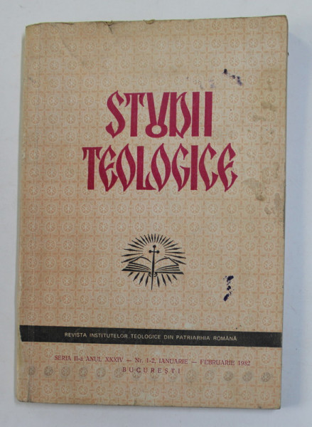 STUDII TEOLOGICE , REVISTA INSTITUTUELOR TEOLOGICE DIN PATRIARHIA ROMANA , SERIA A - II -A , ANUL XXXIV , NR. 1-2 , IANUARIE - FEBRUARIE , 1982