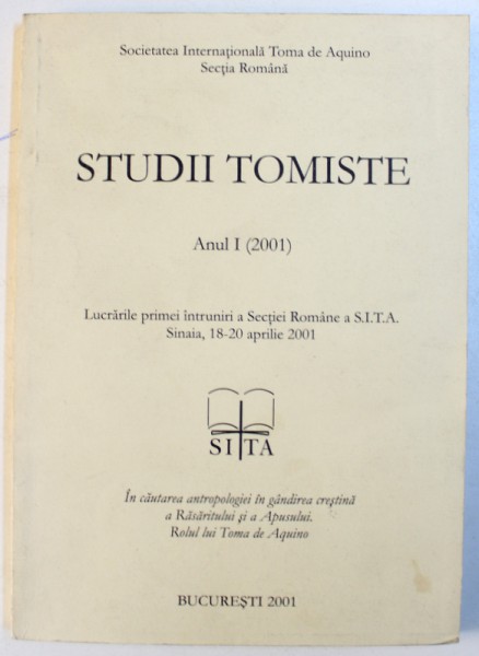 STUDII TOMISTE , REVISTA SOCIETATII INTERNATIONALE TOMA DE AQUINO - SECTIA ROMANA , ANUL I , 2001