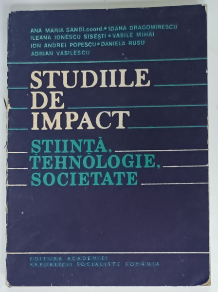 STUDIILE DE IMPACT , STIINTA , TEHNOLOGIE , SOCIETATE , coordonator ANA MARIA SANDI , 1986