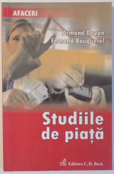 STUDIILE DE PIATA de ARMAND DAYAN si FERNARD BOUQUEREL , 2008