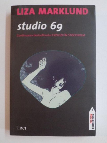 STUDIO 69 , CONTINUAREA BESTSELLERULUI EXPLOZII IN STOCKHOLM de LIZA MARKLUND , 2010