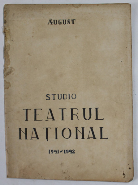 STUDIO TEATRUL NATIONAL , CAIET - PROGRAM , AUGUST 1941 -1942