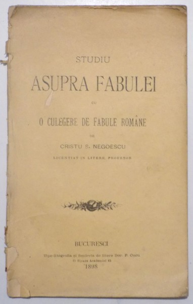STUDIU ASUPRA FABULEI CU O CULEGERE DE FABULE ROMANE de CRISTU S. NEGOESCU , 1898