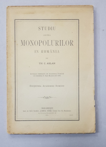 STUDIU ASUPRA MONOPOLURILOR IN ROMANIA de TH. C. ASLAN , 1906