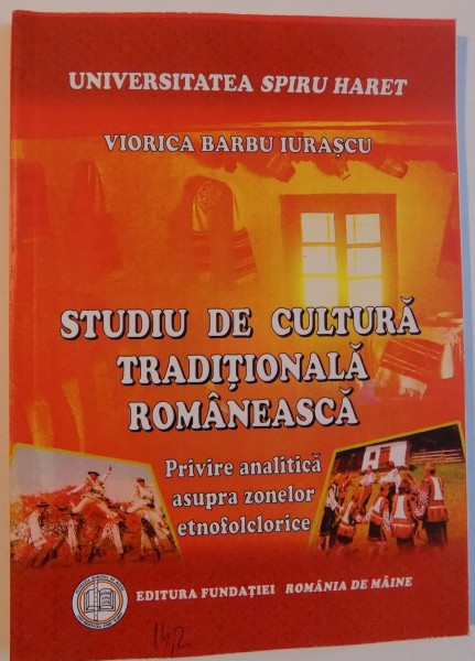 STUDIU DE CULTURA TRADITIONALA ROMANEASCA , PRIVIRE ANALITICA ASUPRA ZONELOR ETNOFOLCLORICE , 2008 *PREZAINTA SUBLINIERI IN TEXT