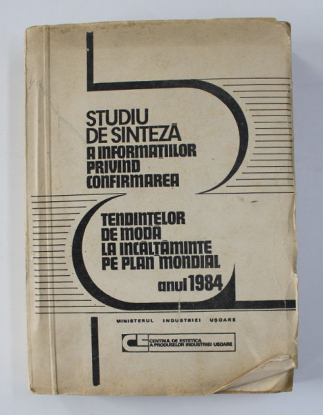 STUDIU DE SINTEZA A INFORMATIILOR PRIVIND CONFIRMAREA TENDINETELOR DE MODA LA INCALTAMINTE PE PLAN MONDIAL , ANUL 1984 , APARUTA 1983