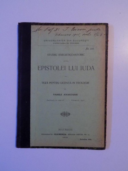 STUDIU EXEGETICO ISTORIC ASUPRA EPISTOLEI LUI IUDA. TEZA PENTRU LICENTA IN TEOLOGIE de VASILE ANASTASIU  1905