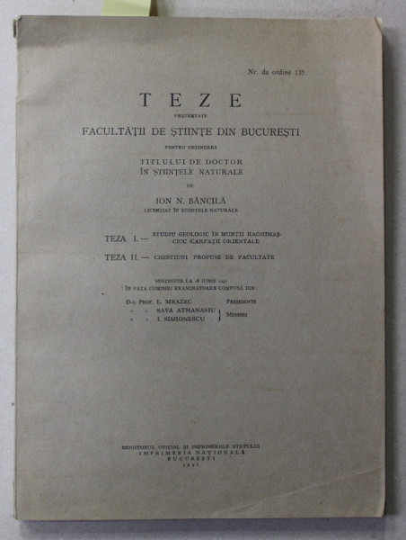 STUDIU GEOLOGIC IN MUNTII HAGHIMAS - CIUC - CARPATII ORIENTALI de ION C. BANCILA , TEZA DE DOCTORAT , 1941 , DEDICATIE *