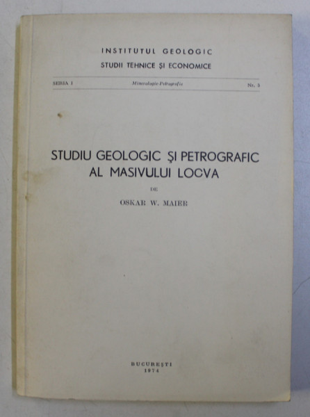 STUDIU GEOLOGIC SI PETROGRAFIC AL MASIVULUI LOCVA de OSKAR W. MAIER , 1974