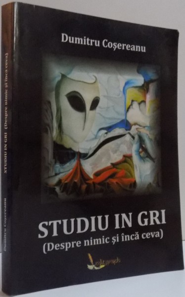 STUDIU IN GRI , [DESPRE NIMIC SI INCA CEVA]