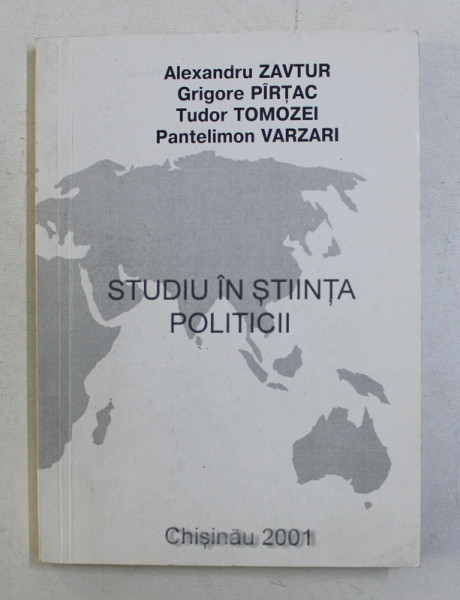STUDIU IN STIINTA POLITICII de ALEXANDRU ZAVTUR ....PATELIMON VARZARI , 2001