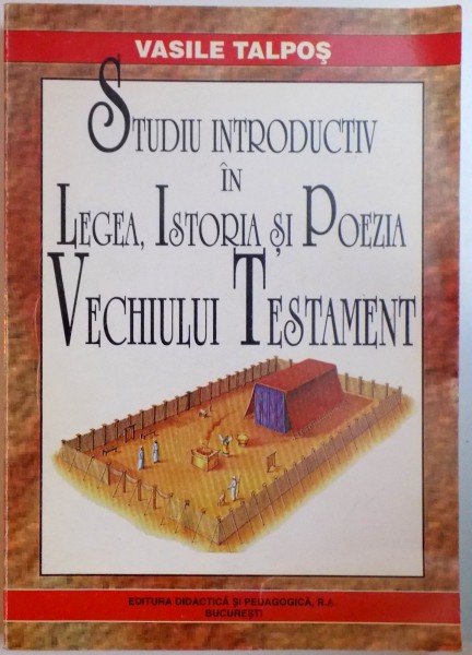 STUDIU INTRODUCTIV IN LEGEA , ISTORIA SI POEZIA VECHIULUI TESTAMENT de VASILE TALPOS , 1999