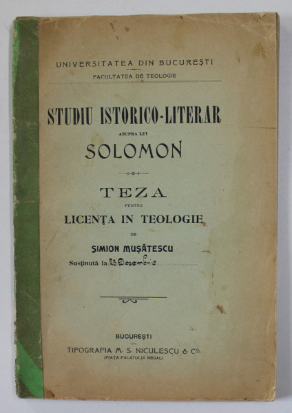 STUDIU ISTORICO - LITERAR ASUPRA LUI SOLOMON - TEZA PENTRU LICENTA IN TEOLOGIE de SIMION MUSATESCU , INCEPUTUL SECOLULUI XX
