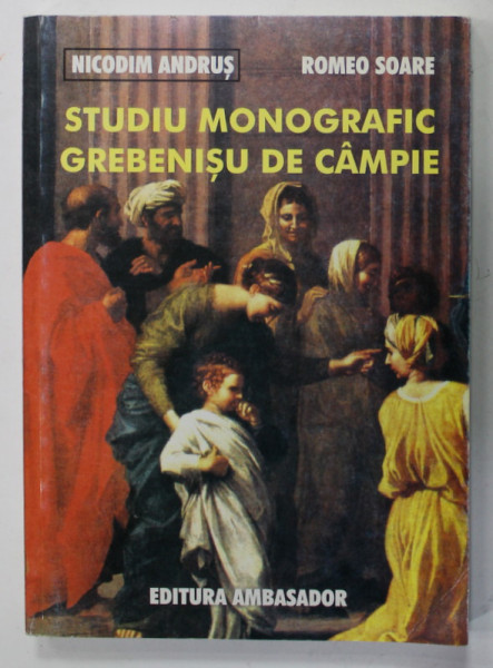 STUDIU MONOGRAFIC GREBENISU DE CAMPIE de NICODIM ANDRUS si ROMEO SOARE , 2005